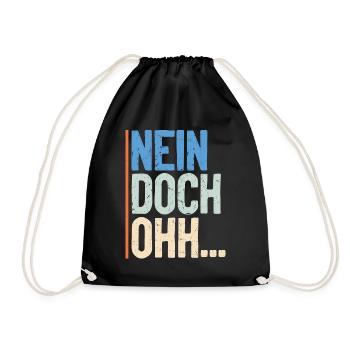 "Nein Doch Ohhh" Lustiger Sarkasmus Spruch - Turnbeutel - Schwarz - Vorne