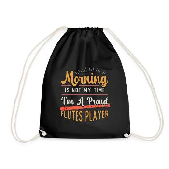 Flutes Player Morning Is Not My Time I'm A Flutist - Drawstring Bag - black - Front
