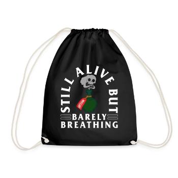 Halloween Shirt, Still Alive But Barely Breathing - Drawstring Bag - black - Front