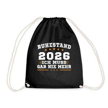 Ruhestand 2026 Ich Muss Gar Nix Rentner Rente - Turnbeutel - Schwarz - Vorne