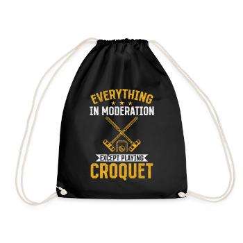 Everything in moderation except playing Croquet - Drawstring Bag - black - Front