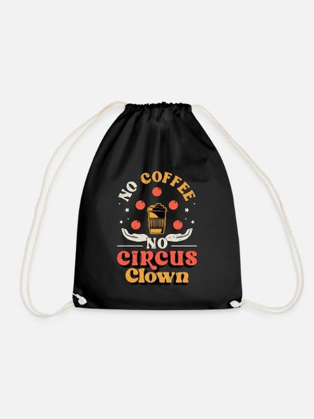 Circus Clown No Coffee Circus Staff Coffee Lover - Turnbeutel - Schwarz