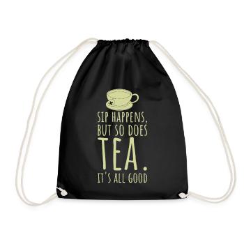 Tea Lover Gift Sip Happens But So Does Tea - Drawstring Bag - black - Front
