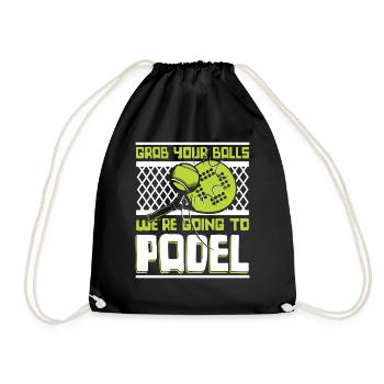 Grab Your Balls We're Going To Padel Paddle - Drawstring Bag - black - Front