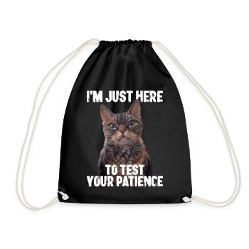 Just here to test your patience - Drawstring Bag - black - Front