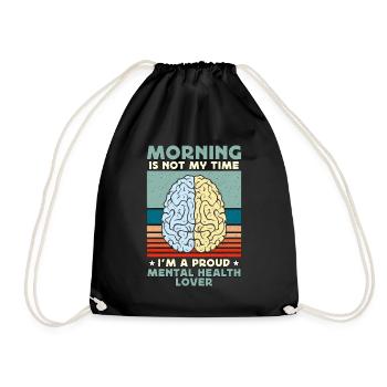 Mental Health Morning Is Not My Time Health Care - Drawstring Bag - black - Front