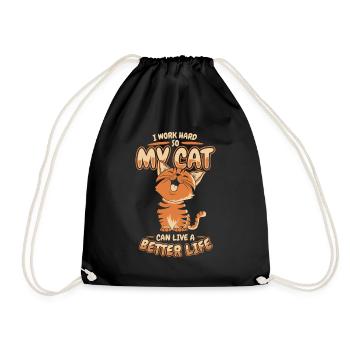 I Work Hard So My Cat Can Have A Better Life - Turnbeutel - Schwarz - Vorne