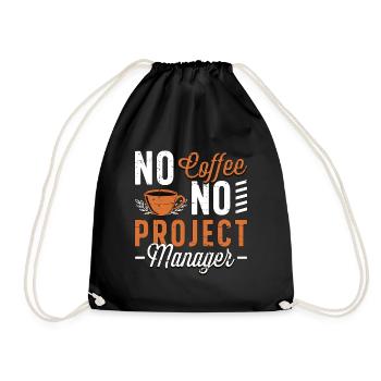 Project Manager No Coffee No Manager Coffee Lover - Turnbeutel - Schwarz - Vorne