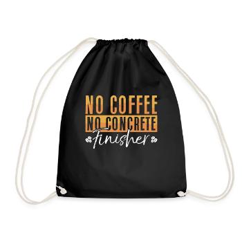Concrete Finisher No Coffee No Mason Coffee Lover - Drawstring Bag - black - Front