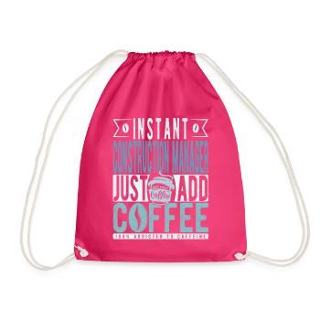 Instant Construction Manager Just Add Coffee - Drawstring Bag - fuchsia - Front