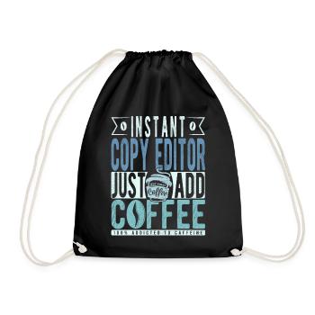 Instant Copy Editor Just Add Coffee - Drawstring Bag - black - Front