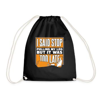 J’ai dit que j’arrêtais de tirer sur ma jambe Jambe de l’utilisateur du membre prothétique - Sac de sport léger - noir - Devant