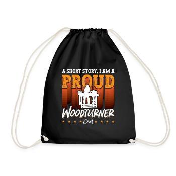 Woodturner A Short Story I Am A Proud Woodworker - Drawstring Bag - black - Front