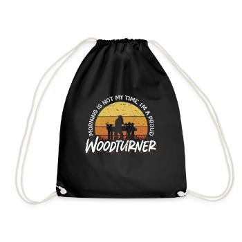 Woodturner Morning Is Not My Time I'm A Woodworker - Drawstring Bag - black - Front