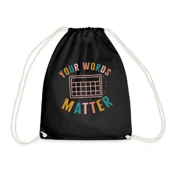 SPED Teacher Shirt, Your Words Matter Tee, - Drawstring Bag - black - Front