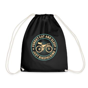 Bikepacker - Forget Eat And Sleep Just Bikepacking - Drawstring Bag - black - Front