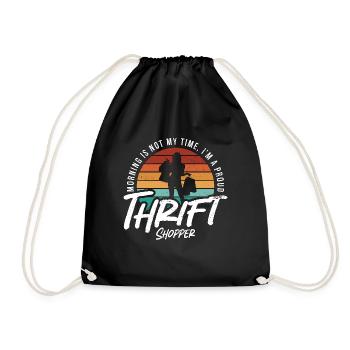 Thrift Shopper Morning Is Not My Time I'm Thrifter - Drawstring Bag - black - Front