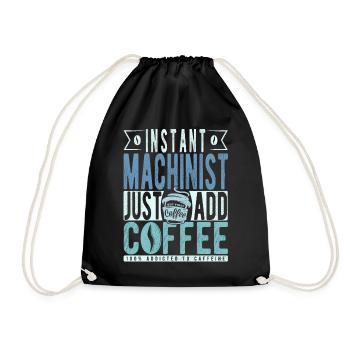 Instant Machinist Just Add Coffee - Drawstring Bag - black - Front