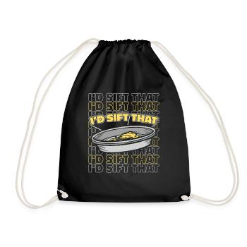 I'd Sift That Prospecting Placer Mining Miner - Drawstring Bag - black - Front