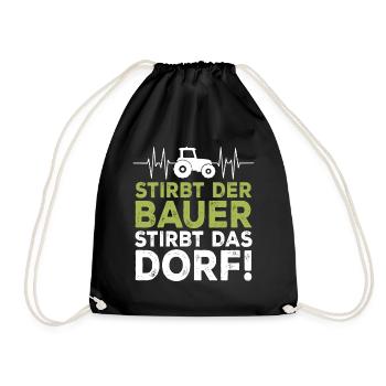 Stirbt der Bauer Stirbt das Dorf - Turnbeutel - Schwarz - Vorne
