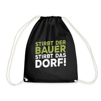 Stirbt der Bauer Stirbt das Dorf - Turnbeutel - Schwarz - Vorne