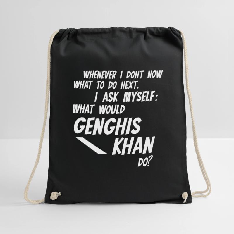 Whenever I don't know what would Genghis Khan do Drawstring Bag