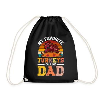 My Favorite Turkeys Call Me Dad Father's Day - Turnbeutel - Schwarz - Vorne