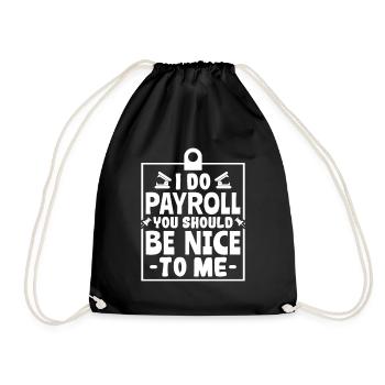 I Do Payroll You Should Be Nice To Me - HR - Drawstring Bag - black - Front