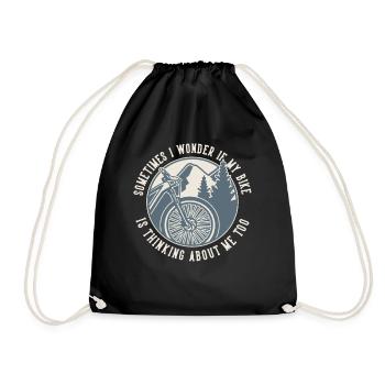 Sometimes I Wonder If My Bike Is Thinking About Me - Drawstring Bag - black - Front