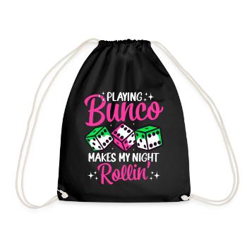Playing Bunco Turns My Night into a Rollin Design - Drawstring Bag - black - Front