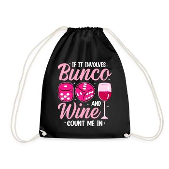Wenn Es Um Bunco Und Wein Geht, Bin Ich Dabei - Turnbeutel - Schwarz - Vorne
