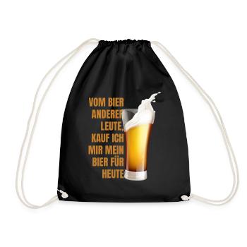 From Someone Else's Beer I Buy My Beer Today Shirt - Drawstring Bag - black - Front
