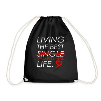 Living The Best Delusional Life Funny Singlehood - Turnbeutel - Schwarz - Vorne