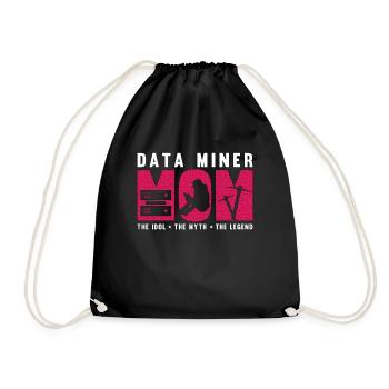 Data Miner Mom The Idol The Myth Data Scientist - Drawstring Bag - black - Front
