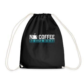 Data Miner No Coffee No Data Analyst Coffee Lover - Turnbeutel - Schwarz - Vorne