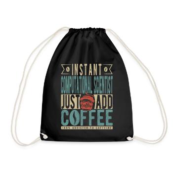 Instant Computational Scientist Just Add Coffee - Drawstring Bag - black - Front