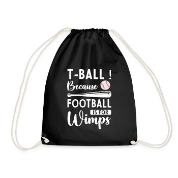 T-Ball because football is for Wimps - Funny Tee-b - Drawstring Bag - black - Front