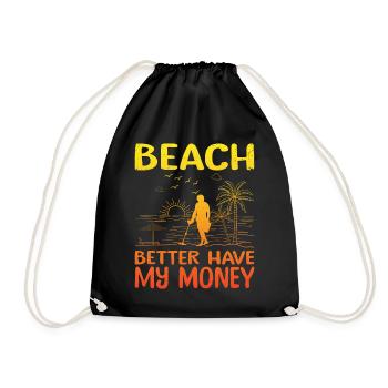 Beach Better Have My Money Funny Metal Detecting - Drawstring Bag - black - Front
