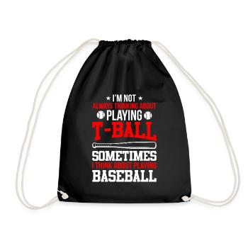 Funny T-Ball - I'm not always thinking about Playi - Drawstring Bag - black - Front