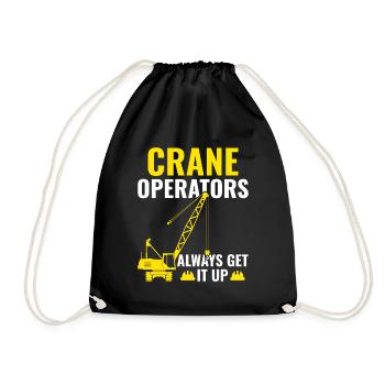 Crane Operators always Get It Up - Lustiges - Turnbeutel - Schwarz - Vorne