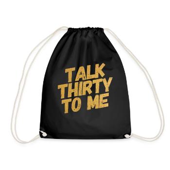 Talk Thirty To Me Gold 30. Geburtstag - Turnbeutel - Schwarz - Vorne