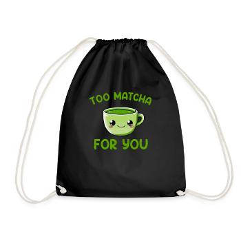 too matcha for you, matcha - Drawstring Bag - black - Front