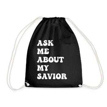 Ask Me About My Savior - Turnbeutel - Schwarz - Vorne