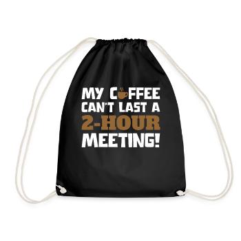 My Coffee Can't Last A 2 Hour Meeting Virtual Work - Turnbeutel - Schwarz - Vorne