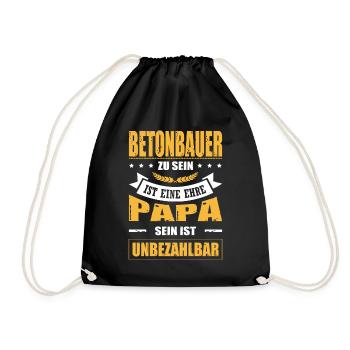 Betonbauer Zu Sein Eine Ehre Papa Sein Unbezahlbar - Turnbeutel - Schwarz - Vorne