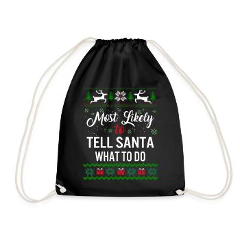 Most Likely To Tell Santa What To Do Shirt, - Drawstring Bag - black - Front
