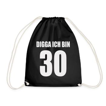 Digga ich bin 30 - Turnbeutel - Schwarz - Vorne