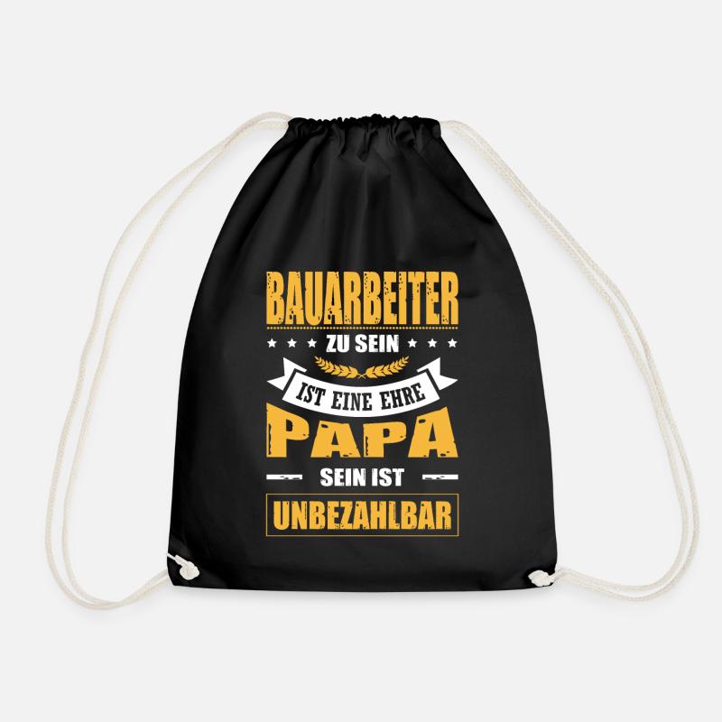 Bauarbeiter Sein Eine Ehre Papa Sein Unbezahlbar - Turnbeutel - Schwarz