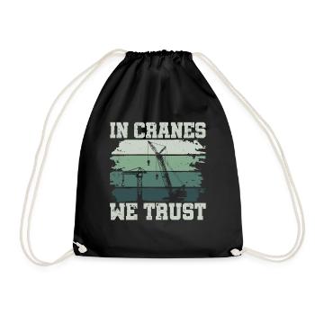 In Cranes We Trust - Lustiges Kranfahrer - Turnbeutel - Schwarz - Vorne