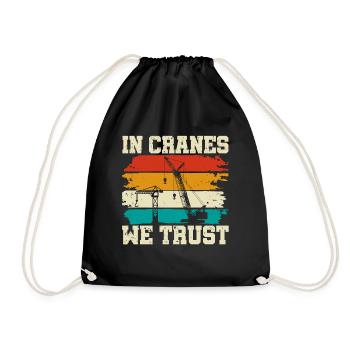 In Cranes We Trust - Lustiges Kranfahrer - Turnbeutel - Schwarz - Vorne